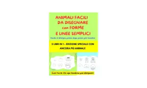 Guida per disegnare animali facili con forme e linee semplici. Perfetto per bambini, con tanti animali da creare passo dopo passo.