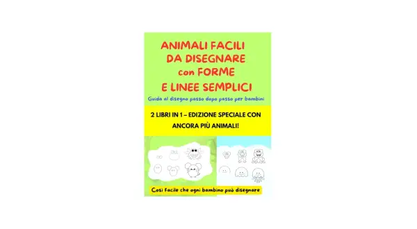 Guida per disegnare animali facili con forme e linee semplici. Perfetto per bambini, con tanti animali da creare passo dopo passo.