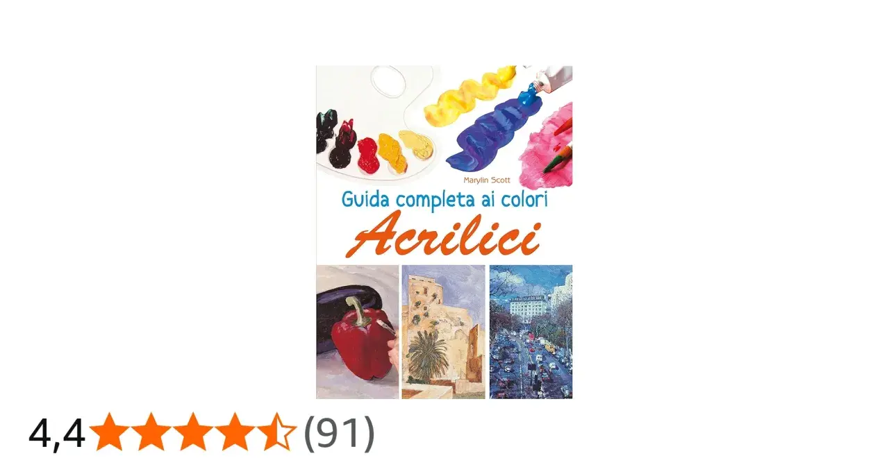 Copertina del libro "Guida completa ai colori Acrilici" di Marylin Scott, con tavolozza, tubetti di colore e tre dipinti.