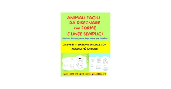 Guida per disegnare animali facili con forme e linee semplici. Perfetto per bambini, con tanti animali da creare passo dopo passo.