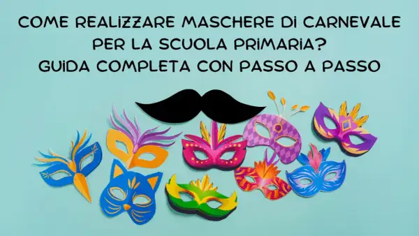 Maschere di Carnevale colorate e divertenti, perfette per la scuola primaria. Una guida completa per creare decorazioni uniche.